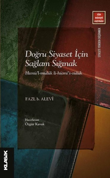 Doğru Siyaset İçin Sağlam Sığınak - Hısnü'l-mülük li-hüsni's-sülük