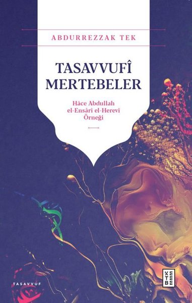 Tasavvufi Mertebeler: Hace Abdullah el-Ensari el - Herevi Örneği