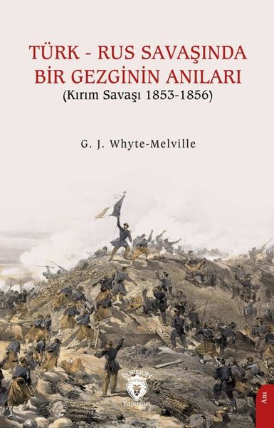 Türk Rus Savaşında Bir Gezginin Anıları Kırım Savaşı 1853 - 1856