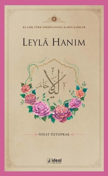 Leyla Hanım - Klasik Türk Edebiyatında Kadın Şairler 4