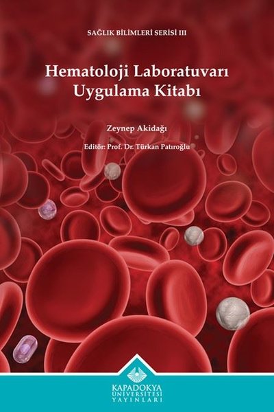 Hematoloji Laboratuvarı Uygulama Kitabı - Sağlık Bilimleri Serisi 3