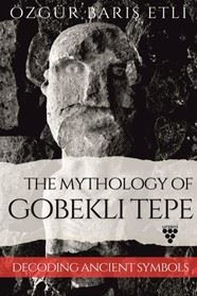The Mythology Of Gobeklı Tepe - Decoding Ancient Symbols