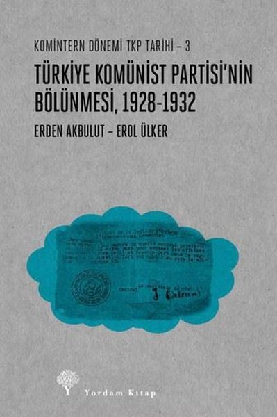 Türkiye Komünist Partisi'nin Bölünmesi 1928 - 1932 - Komintern Dönemi TKP Tarihi 3