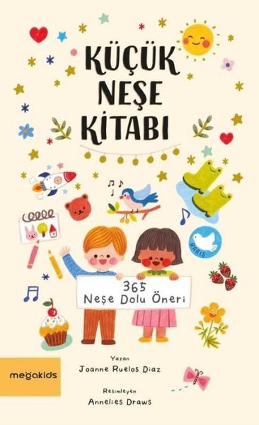 Küçük Neşe Kitabı - 365 Neşe Dolu Öneri