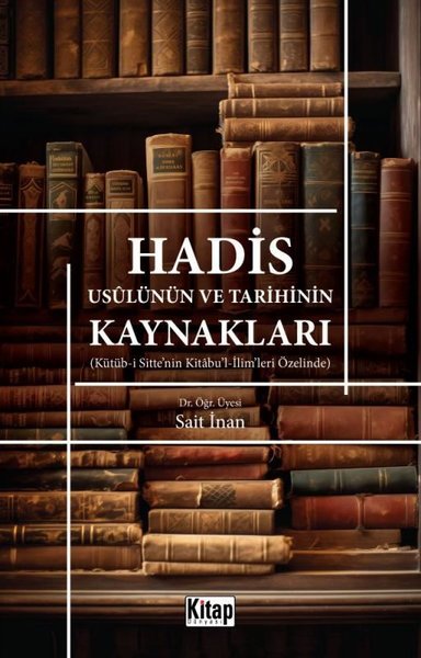 Hadis Usulünün ve Tarihinin Kaynakları - Kütüb-...