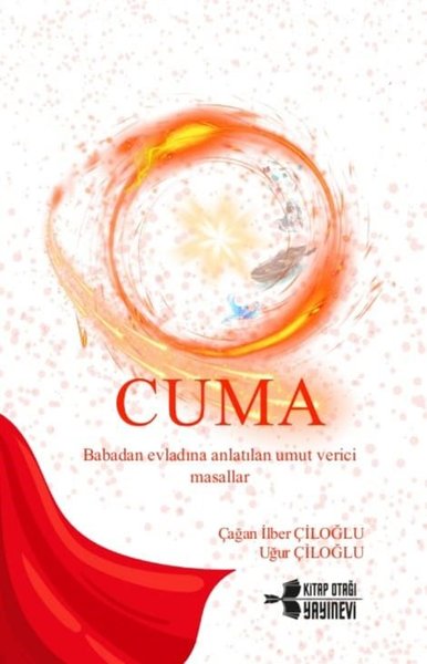 Cuma - Baba'dan Evladına Anlatılan Umut Verici Masallar