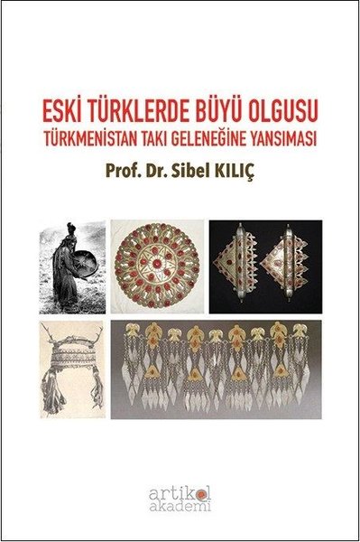 Eski Türklerde Büyü Olgusu Türkmenistan Takı Geleneğine Yansıması