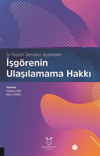 İş - Yaşam Dengesi Açısından İşgörenin Ulaşılamama Hakkı