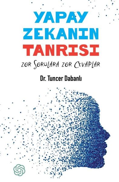 Yapay Zekanın Tanrısı - Zor Sorulara Zor Cevaplar