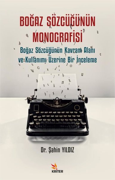 Boğaz Sözcüğünün Monografisi - Boğaz Sözcüğünün Kavram Alanı ve Kullanımı Üzerine Bir İnceleme