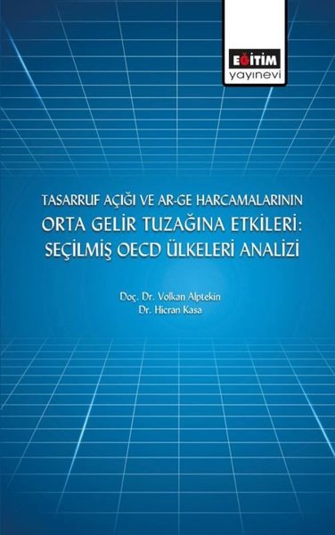 Tasarruf Açığı ve Ar-ge Harcamalarının Orta Gelir Tuzağına Etkileri: Seçilmiş OECD Ülkeleri Analizi