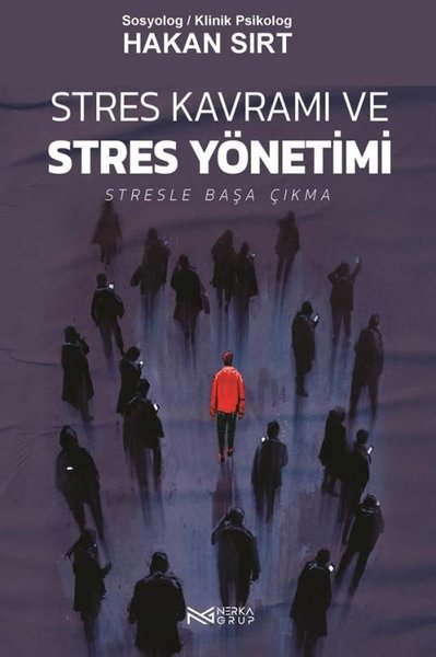 Stres Kavramı ve Stres Yönetimi - Stresle Başa Çıkma