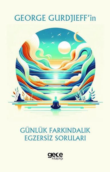 George Gurdjieff'in Günlük Farkındalık Egzersiz...