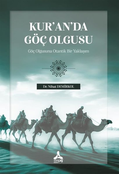 Kur'an'da Göç Olgusu - Göç Olgusuna Otantik Bir Yaklaşım