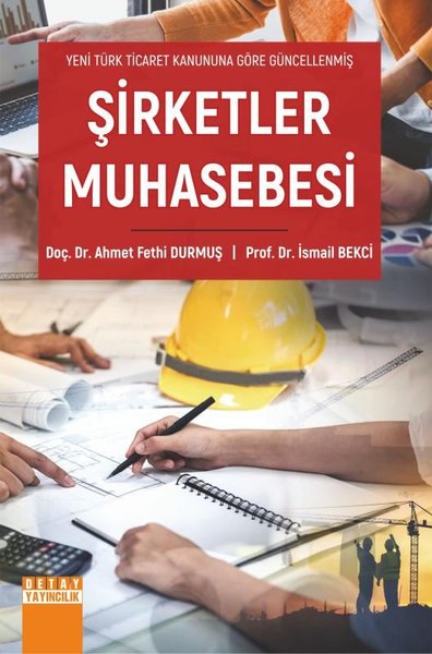 Şirketler Muhasebesi - Yeni Türk Ticaret Kanununa Göre Güncellenmiş