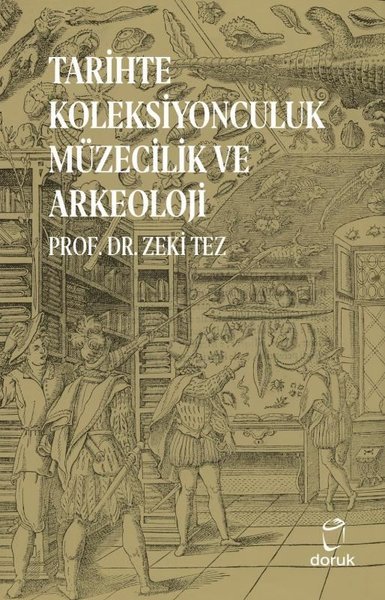 Tarihte Koleksiyonculuk Müzecilik ve Arkeoloji