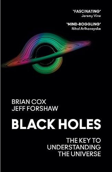 Black Holes: The Key To Understanding The Universe