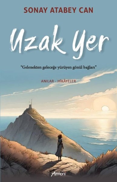 Uzak Yer - Anılar - Hikayeler