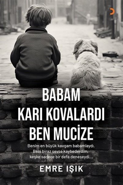 Babam Karı Kovalardı Ben Mucize