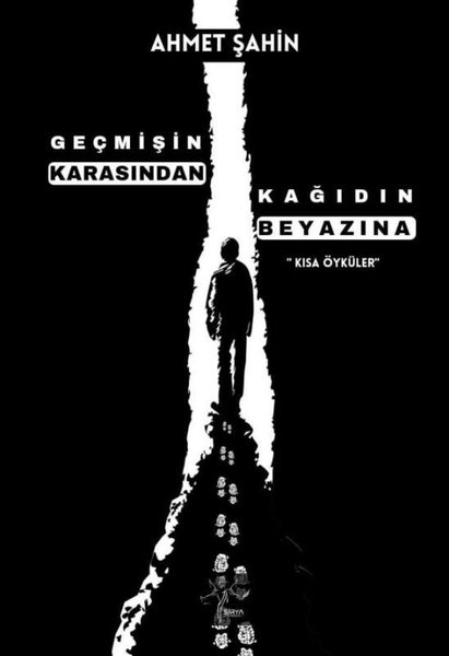 Geçmişin Karasından Kağıdın Beyazına - Kısa Öyküler