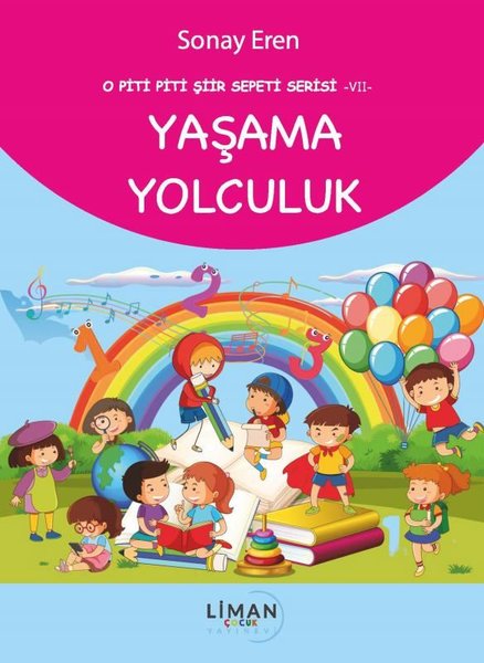 Yaşama Yolculuk - O Piti Piti Şiir Sepeti Serisi 7