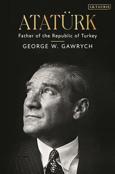 Ataturk : Father of the Republic of Turkey