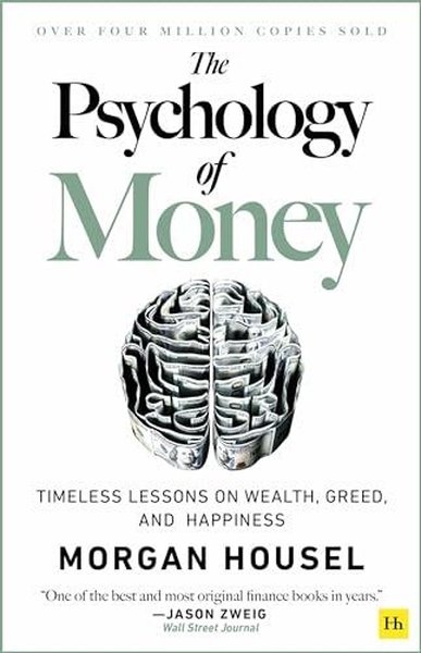 The Psychology of Money : Timeless lessons on wealth greed and happiness