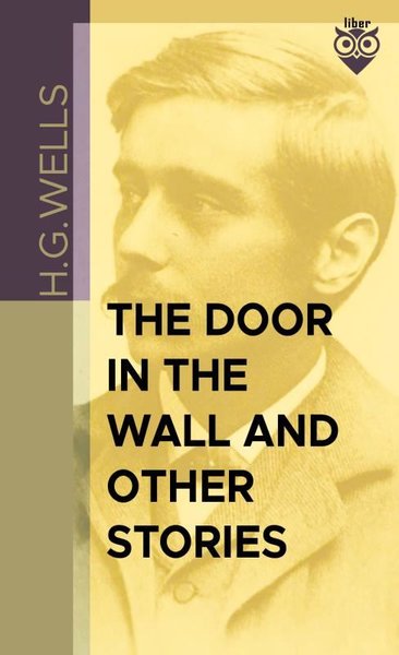 The Door in the Wall And Other Stories