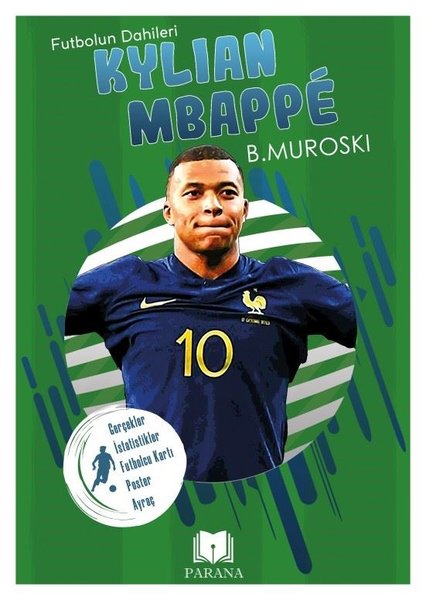 Kylian Mbappe - Futbolun Dahileri - Gerçek İstatistikler - Futbolcu Kartı-Poster Ayraç Hediyeli