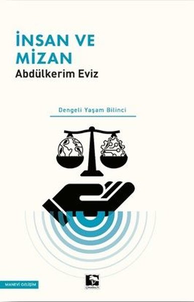 İnsan ve Mizan - Dengeli Yaşam Bilinci