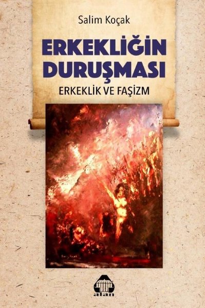 Erkekliğin Duruşması - Erkeklik ve Faşizm