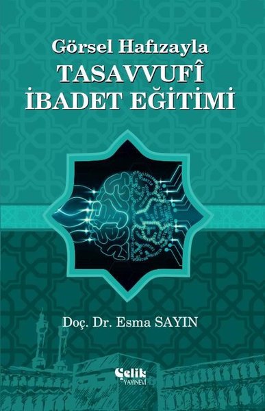 Görsel Hafızayla Tasavvufi İbadet Eğitimi