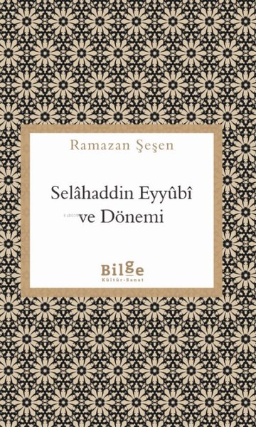 Selahaddin Eyyubi ve Dönemi