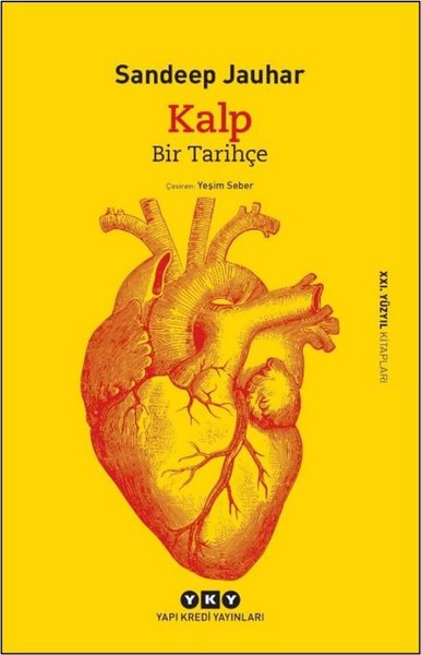 Kalp: Bir Tarihçe - 21. Yüzyıl Kitapları