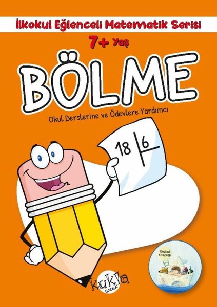 7+ Yaş Bölme - İlkokul Eğlenceli Matematik Serisi - Okul Derslerine ve Ödevlerine Yardımcı