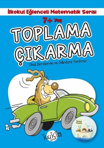 7+ Yaş Toplama Çıkarma - İlkokul Eğlenceli Matematik Serisi - Okul Derslerine ve Ödevlerine Yardımcı