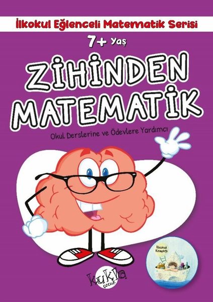 7+ Yaş Zihinden Matematik - İlkokul Eğlenceli Matematik Serisi - Okul Derslerine ve Ödevlerine Yardı