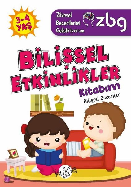 3 - 4 Yaş Bilişsel Etkinlikler Kitabım - Bilişsel Beceriler - ZBG Zihinsel Becerilerimi Geliştiriyor