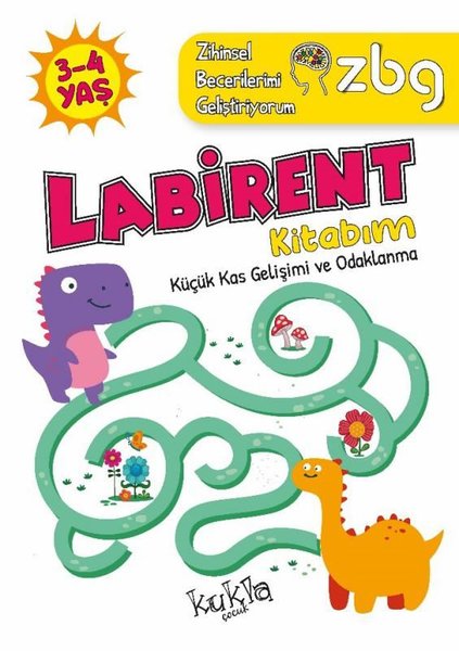 3 - 4 Yaş Labirent Kitabım - Küçük Kas Gelişimi ve Odaklanma - ZBG Zihinsel Becerilerimi Geliştiriyorum