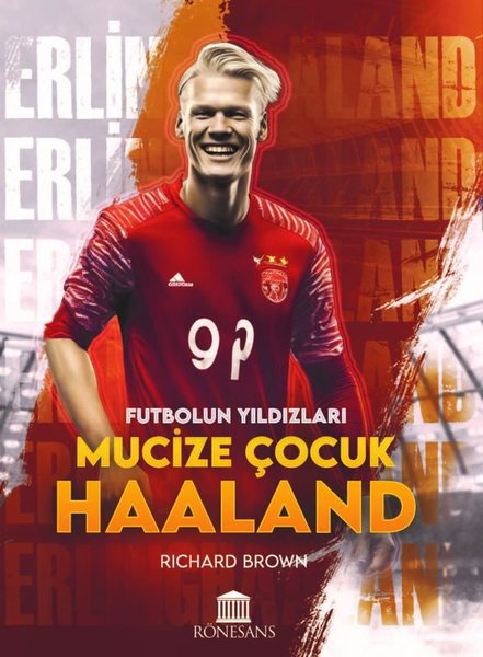 Mucize Çocuk Haaland - Futbolun Yıldızları