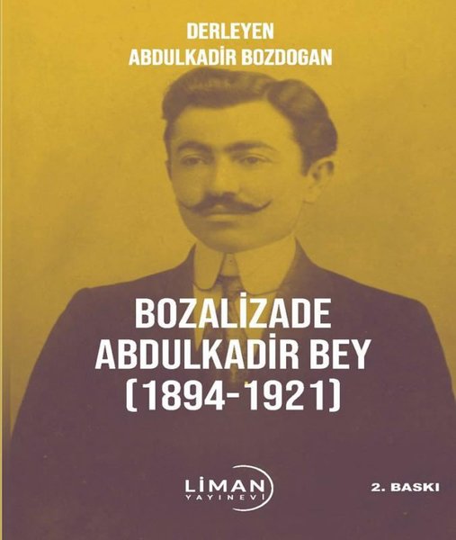 Bozalizade Abdulkadir Bey 1894 - 1921