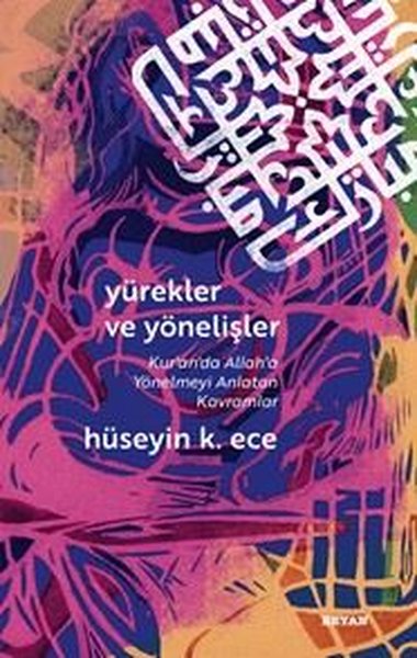 Yürekler Yönelişler (Kur'an'da Allah'a Yönelmeyi Anlatan Kavramlar)