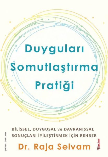 Duyguları Somutlaştırma Pratiği - Bilişsel Duygular ve Davranışsal Sonuçları İyileştirmek İçin Rehber