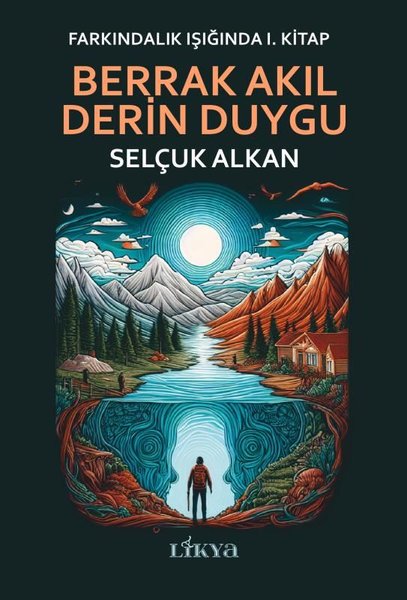 Berrak Akıl Derin Duygu - Farkındalık Işığında 1. Kitap