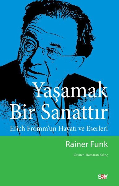 Yaşamak Bir Sanattır - Erich Fromm'un Hayatı ve Eserleri