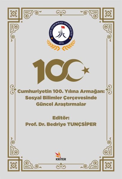 Cumhuriyetin 100. Yılına Armağan: Sosyal Bilimler Çerçevesinde Güncel Araştırmalar