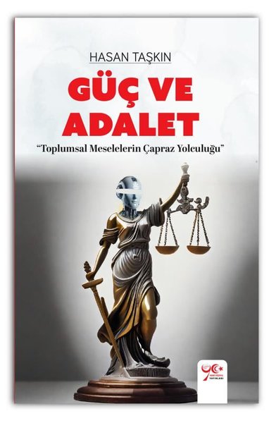 Güç ve Adalet - Toplumsal Meselelerin Çapraz Yolculuğu