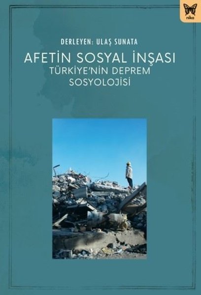 Afetin Sosyal İnşası - Türkiye'nin Deprem Sosyolojisi