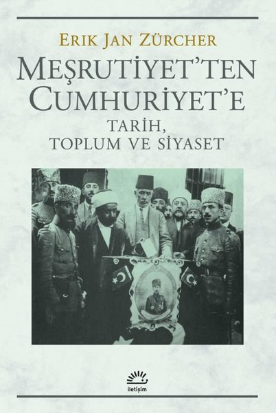 Meşrutiyet'ten Cumhuriyet'e - Tarih Toplum ve Siyaset