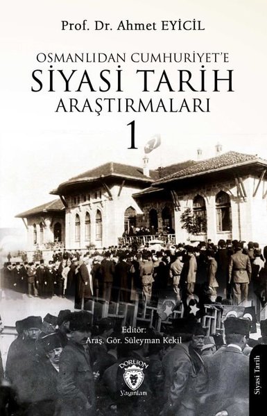 Osmanlı'dan Cumhuriyet'e Siyasi Tarih Araştırmaları 1